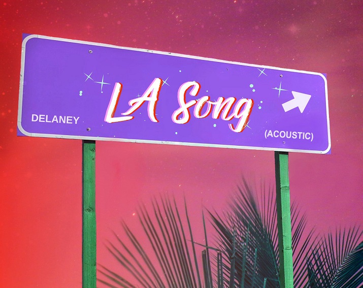 Delaney Drops Acoustic Version Of Hit New Single LA Song
