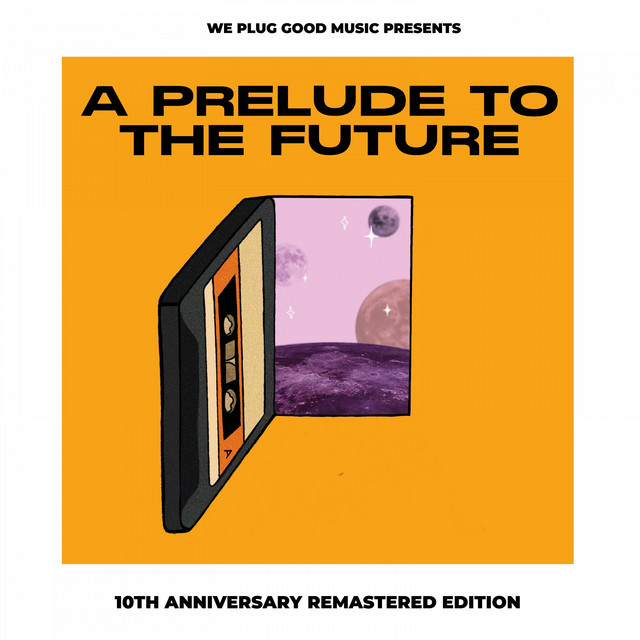 We Plug Good Music Releases 10th Anniversary Reissue Of 2010 Debut Mixtape A Prelude To The Future