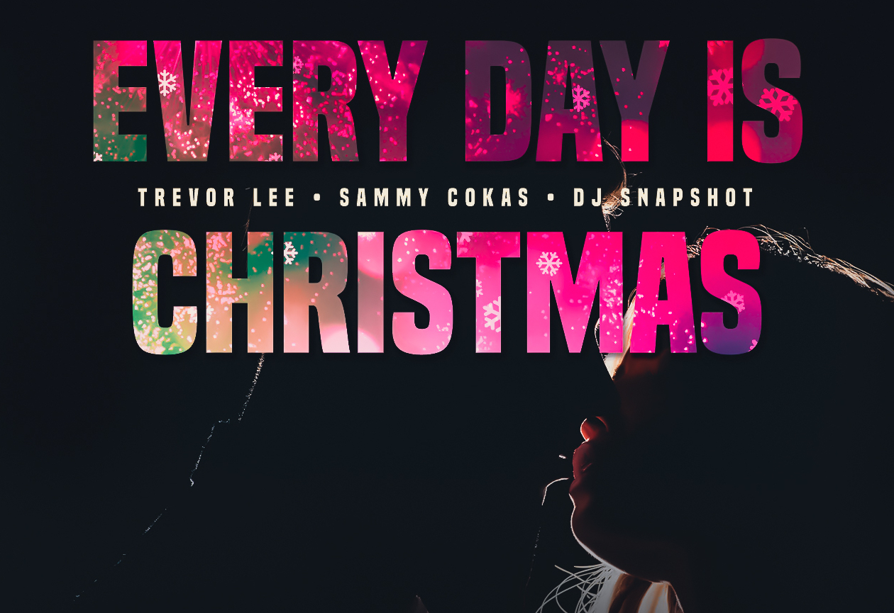 Trevor Lee Spreads Holiday Cheer All Year Long With His track Everyday is Christmas
