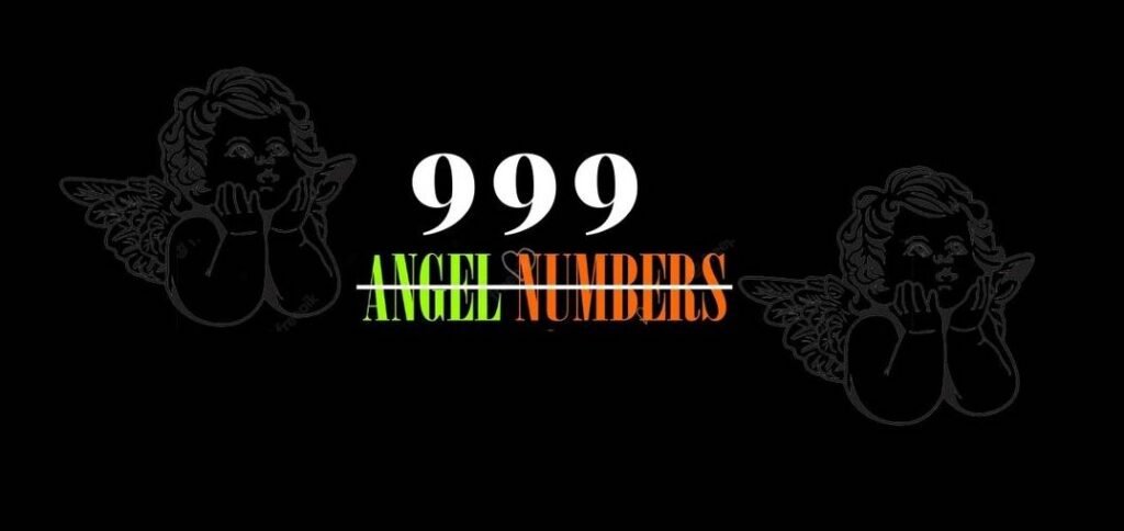 The Meaning and Significance of the 999 Angel Number