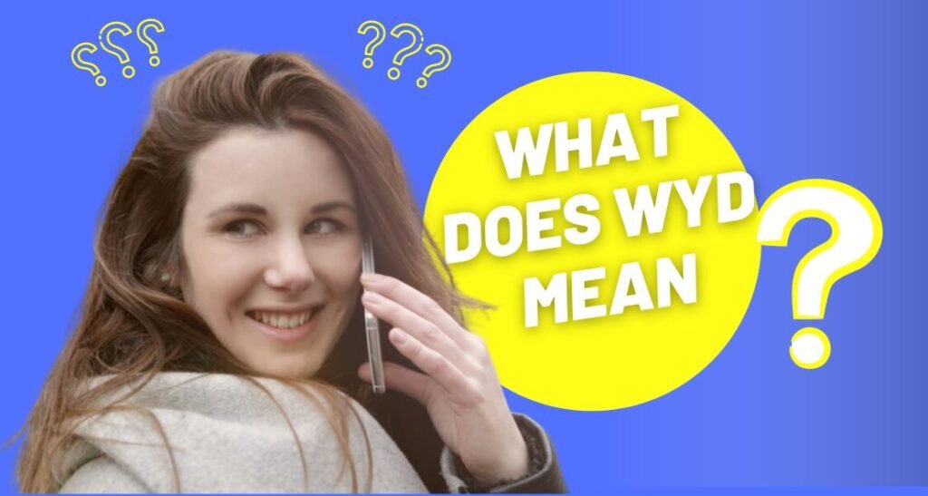 WYO Meaning: Decoding the Popular Slang Term