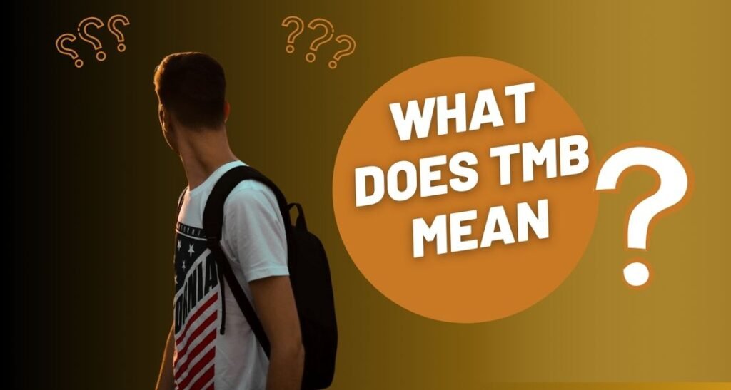 TMB: The Acronym That’s Taking Over Texting (And Instagram)